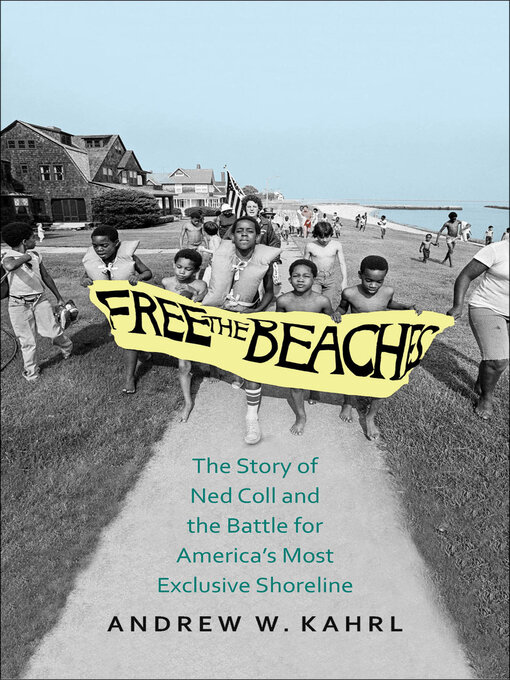 Title details for Free the Beaches by Andrew W. Kahrl - Available